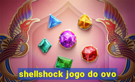 shellshock jogo do ovo